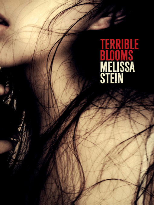 Title details for Terrible Blooms by Melissa Stein - Available